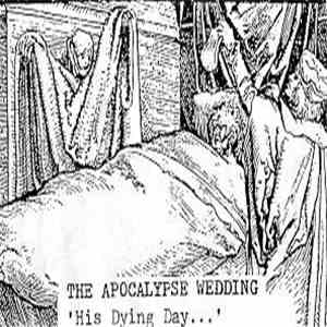 The Apocalypse Wedding - His Dying Day...