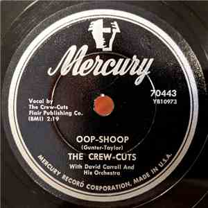 The Crew-Cuts With David Carroll And His Orchestra - Oop-Shoop / Do Me Good Baby