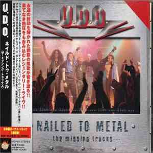 U.D.O.  - Nailed To Metal (The Missing Tracks)
