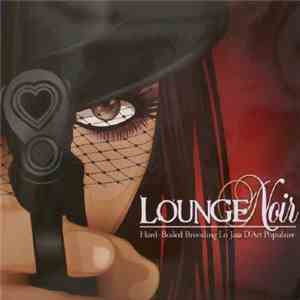 Various - Lounge Noir (Hard-Boiled Brooding Lo Jazz D'Art Populaire)