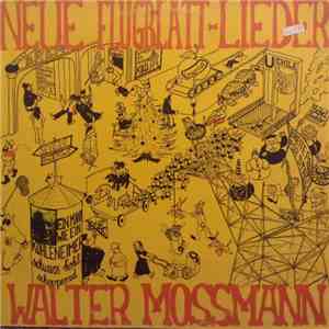 Walter Mossmann - Neue Flugblatt-Lieder