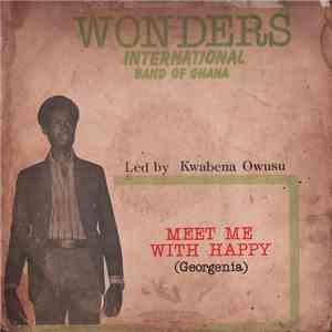 Wonders International Band Of Ghana - Meet Me With Happy (Georgenia)
