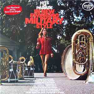 Alan Moorhouse And His Bond Street Brigade - Hits On Parade In New Swinging Military Style
