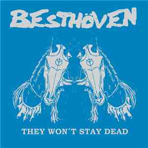 Besthöven / DIS-K47 - They Won't Stay Dead / Proč To Takhle Musí Být?