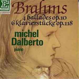 Brahms / Michel Dalberto - 4 Ballades Op. 10 - 6 Klavierstücke, Op. 118