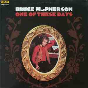 Bruce MacPherson - One Of These Days