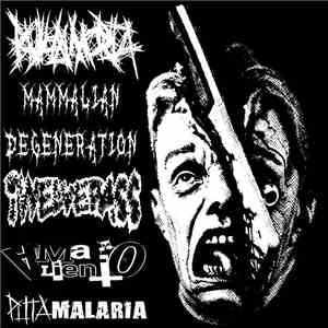 Bulha Morta / Mammalian Degeneration / Twelvepass / MaL AlientO / Puta Malaria - Bulha Morta / Mammalian Degeneration / Twelvepass / MaL AlientO / Puta Malaria