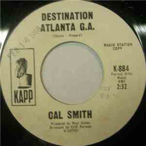 Cal Smith - Destination Atlanta G.A. / Did She Ask About Me