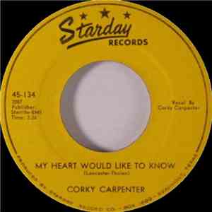 Corky Carpenter - My Heart Would Like To Know / Chapel Of Memories