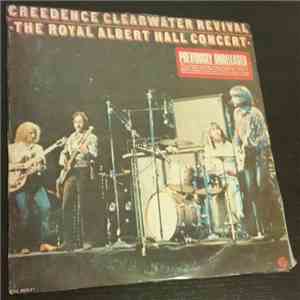Creedence Clearwater Revival - The Royal Albert Hall Concert