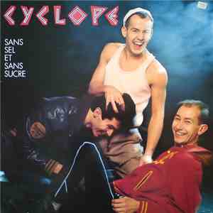 Cyclope - Sans Sel Et Sans Sucre