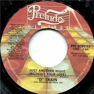 "D" Train - Just Another Night (Without Your Love)