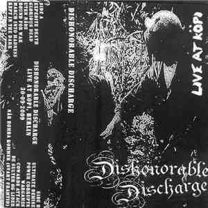 Dishonorable Discharge - Live At Köpi
