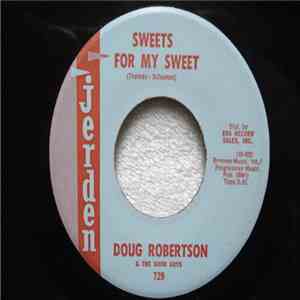 Doug Robertson & The Good Guys - Sweets For My Sweet