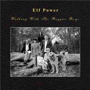 Elf Power - Walking With The Beggar Boys