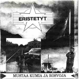 Eristetyt - Mustaa Kumia Ja Rosvoja
