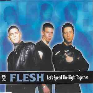 Flesh  - Let's Spend The Night Together