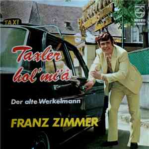 Franz Zimmer - Taxler Hol' Mi' Ä !