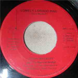 Gerry Wyckoff, June Wychoff - Lonely Lorado Pine / Kiss Me Not Goodbye