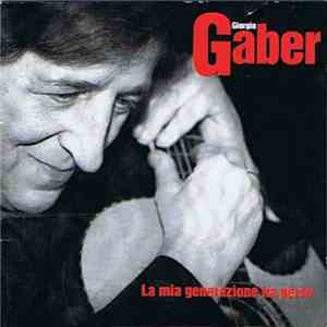 Giorgio Gaber - La Mia Generazione Ha Perso