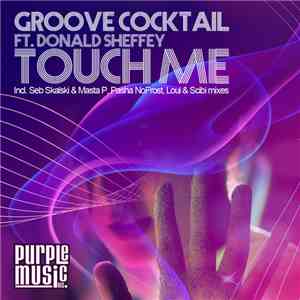 Groove Cocktail Feat. Donald Sheffey - Touch me