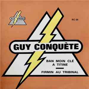 Guy Conquète - Ban Moin Clé A Titine / Firmin Au Tribinal