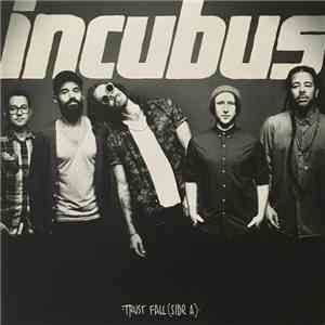 Incubus  - Trust Fall (Side A)