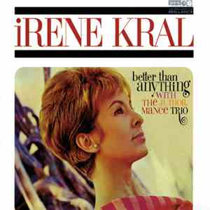 Irene Kral - Better Than Anything