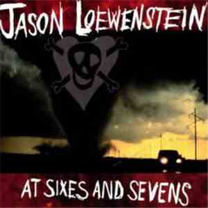 Jason Loewenstein - At Sixes And Sevens