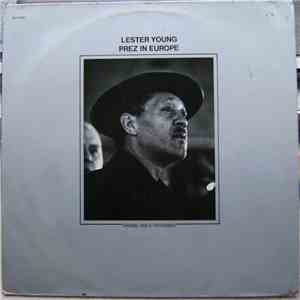 Lester Young - Prez In Europe