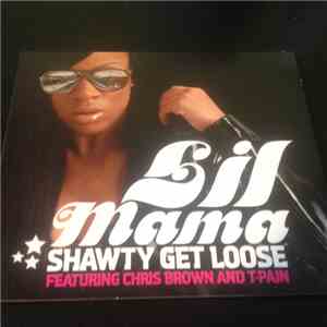 Lil Mama - Shawty Get Loose