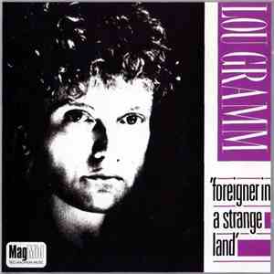 Lou Gramm - Foreigner In A Strange Land