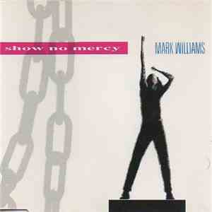 Mark Williams  - Show No Mercy