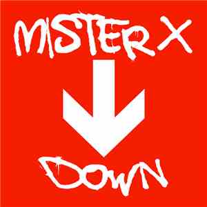 Mister X  - Down