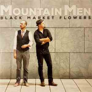 Mountain Men - Black Market Flowers