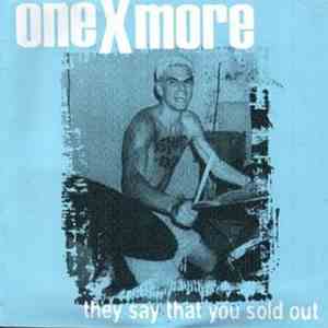 One X More - They Say That You Sold Out
