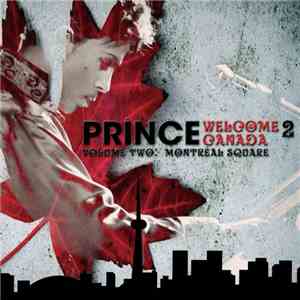 Prince - Welcome 2 Canada Volume Two: Montreal Square