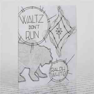 Ralph White - Waltz Don't Run