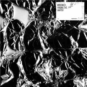 Reeko - Finding The New Matter