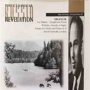 Richter, Sviatoslav, Franck, David Oistrakh - Les Djinns - Symphonic Poem / Prélude, Chorale Et Fugue / Sonata For Violin And Piano In A