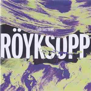 Röyksopp - I Had This Thing (Remixes)