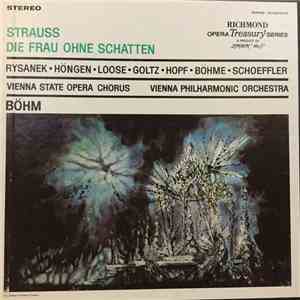 Strauss, Vienna State Opera Chorus, Vienna Philharmonic Orchestra, Böhm - Die Frau Ohne Schatten