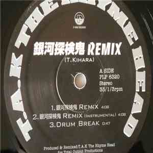 T.A.K The Rhymehead - 銀河探検鬼 Remix / 描く Part1