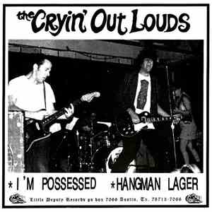 The Cryin' Out Louds / The Motards - The Cryin' Out Louds / The Motards