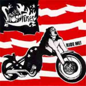 The Short Fuses - Ride Me!