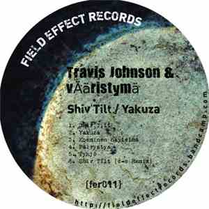 Travis Johnson  & vÄäristymä - Shiv Tilt / Yakuza