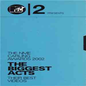 Various - MTV2 Presents: The NME Carling Awards 2002 (The Biggest Acts - Their Biggest Videos)