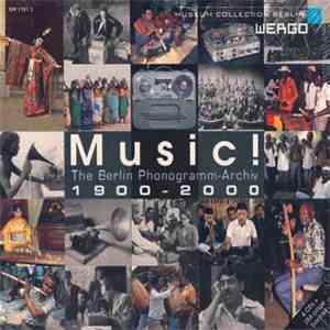 Various - Music! The Berlin Phonogramm-Archiv (1900-2000)