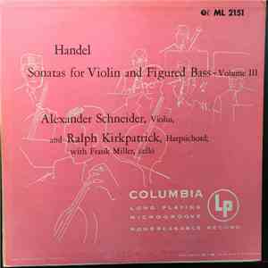 Alexander Schneider, Ralph Kirkpatrick, Frank Miller - Sonatas For Violin And Figured Bass, Volume III