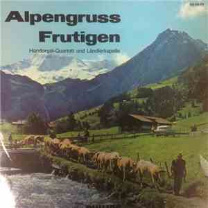 Alpengruss Frutigen - Handorgel-Quartett Und Ländlerkapelle